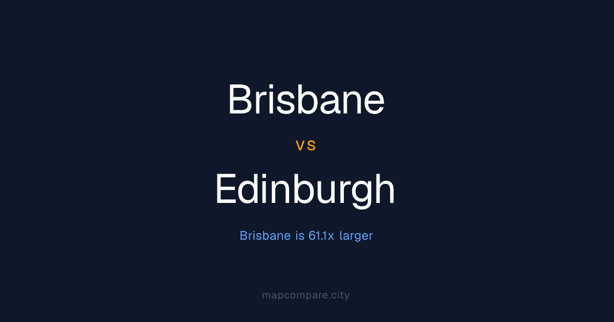 Brisbane vs Edinburgh: 61.1x Bigger | City Map Compare