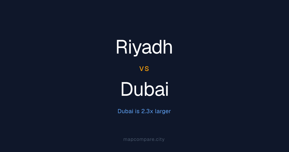 Riyadh vs Dubai: 2.3x Bigger | City Map Compare